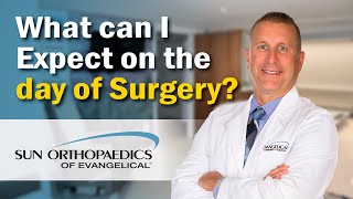 What can I Expect on the day of Surgery?