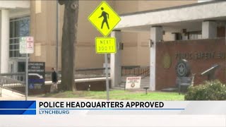 New headquarters for Lynchburg Police Department approved