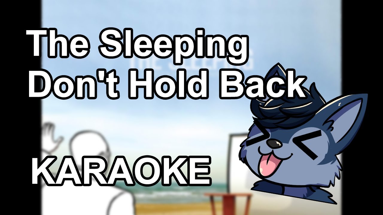 The Sleeping - Don't Hold Back (Karaoke) - YouTube