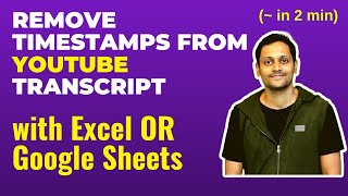 Remove timestamps from YouTube Transcript (Google Sheets / Excel)