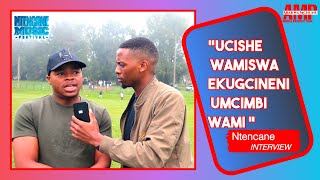Ucishe Wamiswa Umcimbi Ka Ntencane   Interview