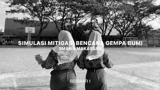 VIDEO SIMULASI MITIGASI BENCANA GEMPA BUMI - GEOGRAFI 1 - SMAN 9 MAKASSAR