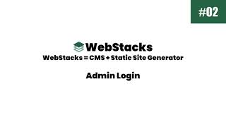 #2 Admin Login - WebStacks CMS