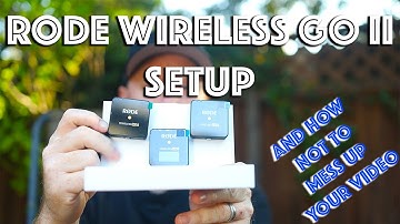 Rode Wireless GO II Setup [How not to ruin a video!]