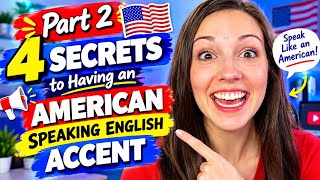 🇺🇸 Part 2 | 4 Secrets to Having an American Speaking English Accent! @SpeakEnglishWithVanessa