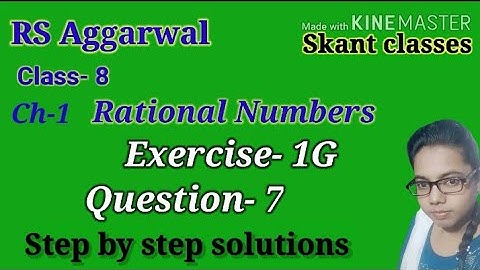 Rational Numbers| Class 8 Exercise 1G Question 7| RS Aggarwal| Skant Classes