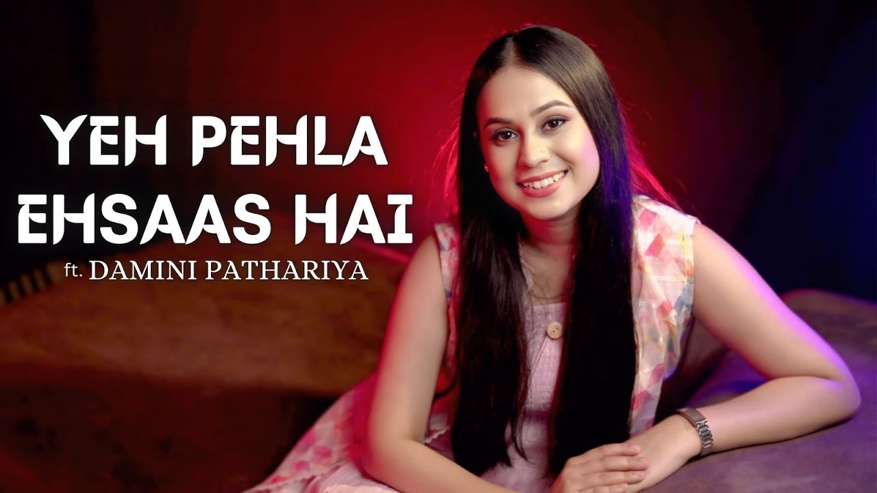 Yeh Pehla Ehsaas Hai By Damini Pathariya | Sudhanshu Joshi | SDS Original | Sing Dil Se | New Song Yeh Pehla Ehsaas Hai By Damini Pathariya | Sudhanshu Joshi | SDS Original | Sing Dil Se | New Song