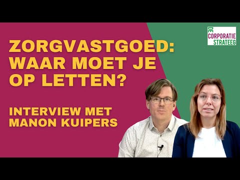 Zorgvastgoed: waar moet je op letten? (interview met Manon Kuipers)