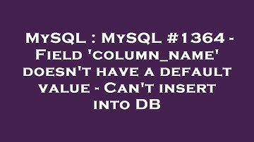 MySQL : MySQL #1364 - Field 
