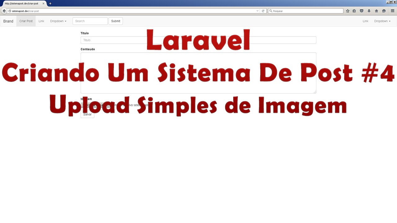 Laravel Criando Um Sistema De Post 4 Upload Simples De Imagem Youtube