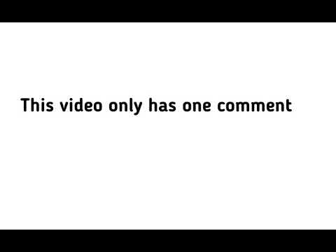 This video will only have one comment