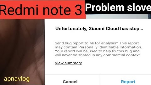 Redmi note 3 unfortunately Xiaomi cloud has stop ... problem slove |apnavlog