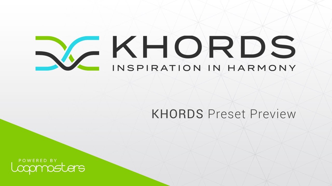 Loopmasters KHORDS Preset Preview Review Of Features Tutorial