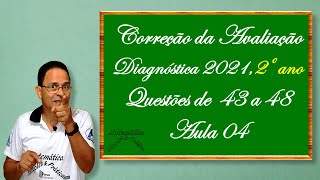 CORREÇÃO DE MATEMÁTICA AVALIAÇÃO DIAGNÓSTICA SIMAVE 2021, 2º ANO, Aula 04 CORREÇÃO DE MATEMÁTICA AVALIAÇÃO DIAGNÓSTICA SIMAVE 2021, 2º ANO, Aula 04
