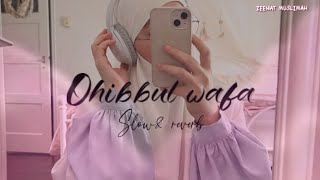 Download Lagu Loyalty Nasheed ~ Ohibbul Wafa 💓~ [slow \u0026 Reverb]- peaceful Nasheed🎶 | Nasheed by Muhammad Al muqit MP3