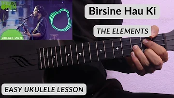 Birsiney Hau Ki - The Elements | Ukulele Lesson