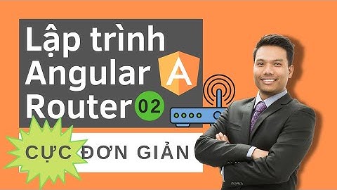 Angular Router 02 Thay đổi giao diện với active route