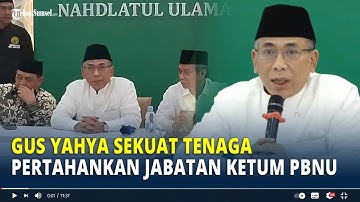 Gus Yahya Sekuat Tenaga Pertahankan Jabatan Ketum PBNU, Siap ke Jalur Hukum