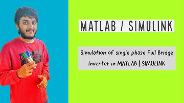 Simulation of single phase Full Bridge Inverter in MATLAB | SIMULINK
