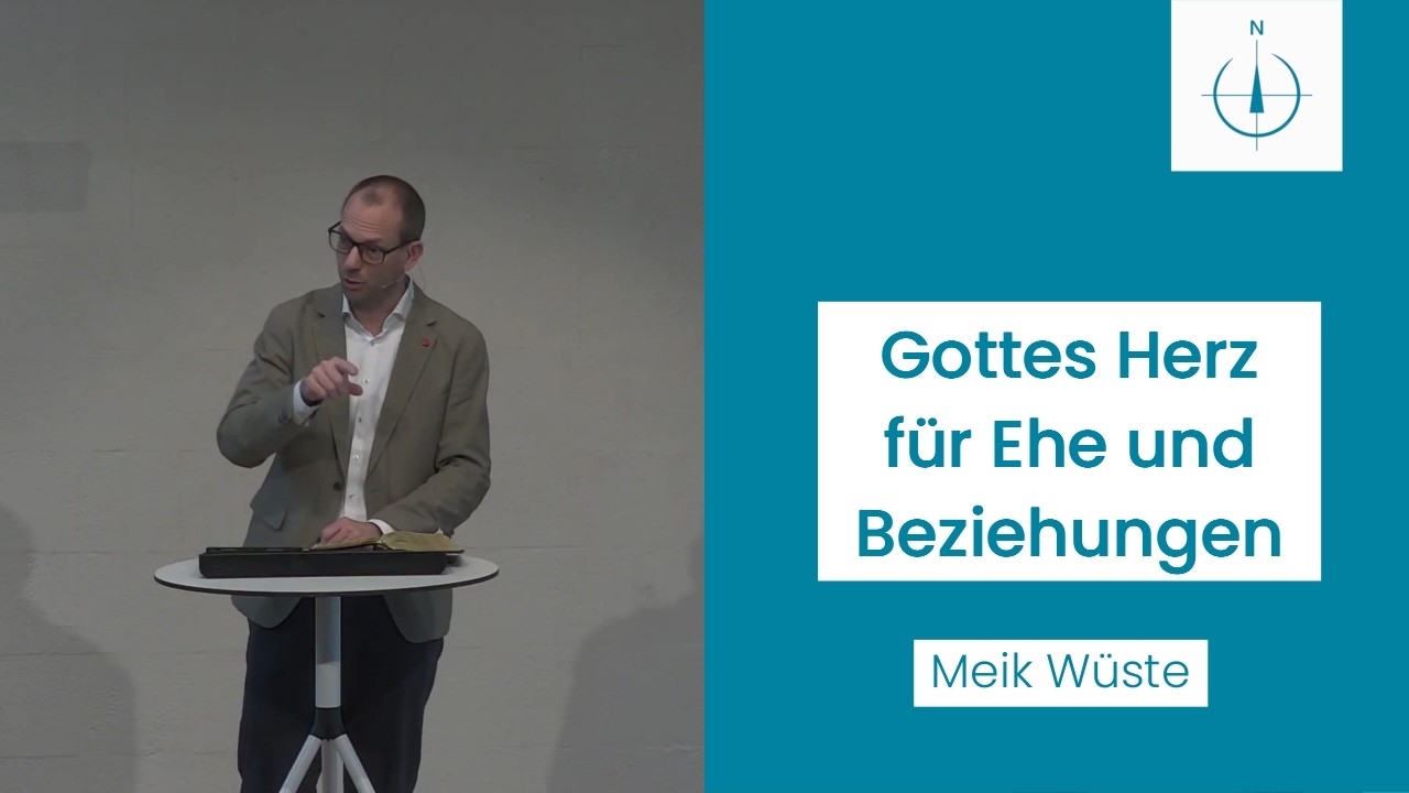 Gottes Herz für Ehe und Beziehungen | Eph 5,21-33 | Meik Wüste | 15.02.26