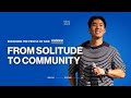 From Solitude to Community // Becoming the People of God // Will Chung