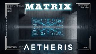A E T H E R I S // Pulse 021 : M A T R I X (Minimal Deep Tech 2026)