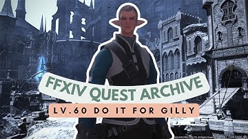 Lv.60 Do It for Gilly | No Commentary | FFXIV Quest Archive