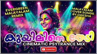 Kuyiline Thedi (കുയിലിനെത്തേടി) | Epic Cinematic Psytrance Remix | Classic Malayalam | Mix by Daksha