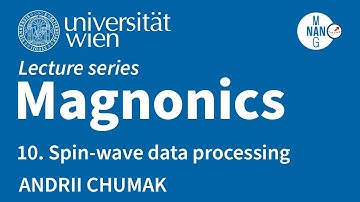 Magnonics - Lecture 10 - Spin-wave data processing