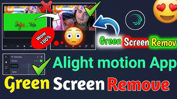 green screen ko kaise hataye | chroma key in alight motion | green screen remove kaise kare