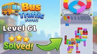 🚌 Bus Traffic Fever! Level 61 Walkthrough & Solution | iOS/Android Puzzle 🚦