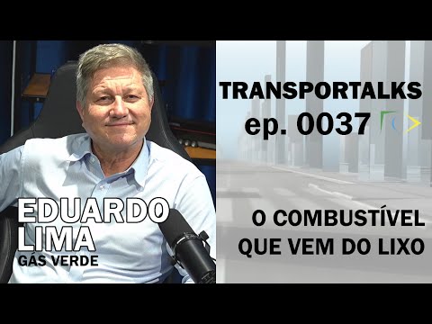 TRANSPORTALKS: Ep 0037 with EDUARDO LIMA, DIRECTOR OF GÁS VERDE