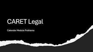 CARET Legal - Calendar Problems