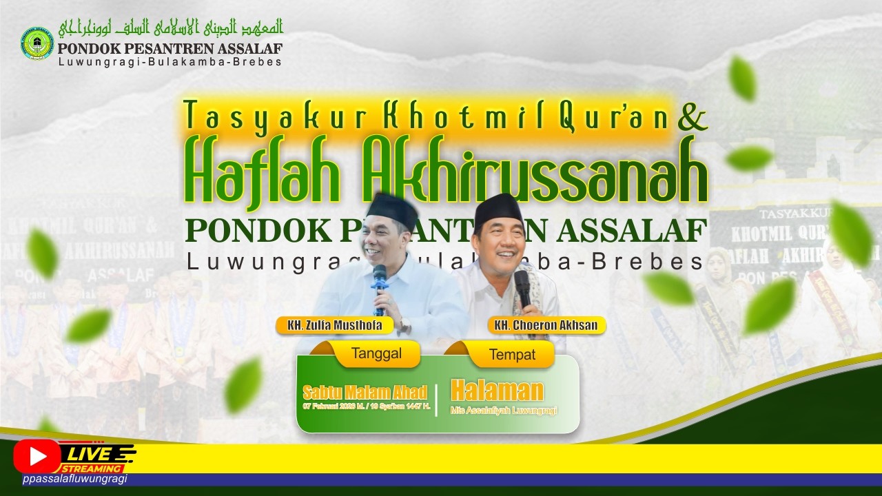 LIVE TASYAKUR KHOTMIL QUR'AN & HAFLAH AKHIRUSSANAH PP. ASSALAF LUWUNGRAGI-BULAKAMBA-BREBES