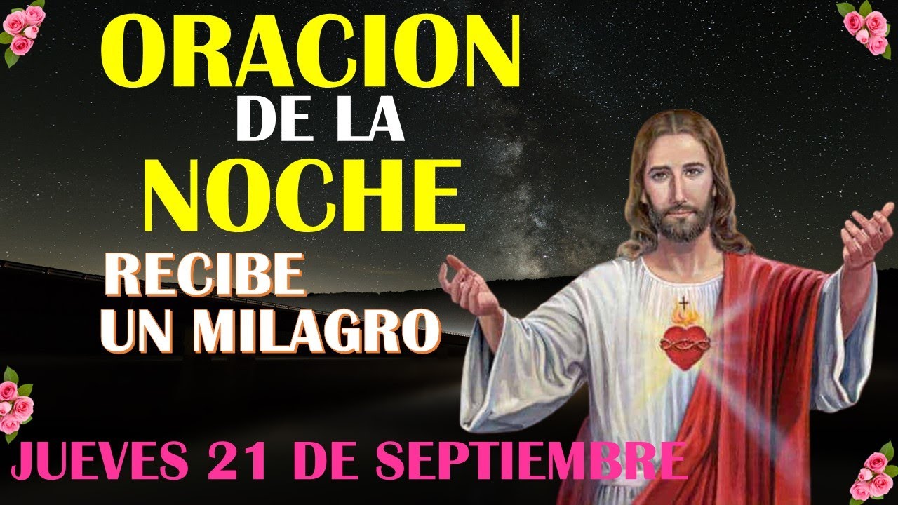 Oración de la Noche de hoy JUEVES 21 DE SEPTIEMBRE DE 2023| Oración ...