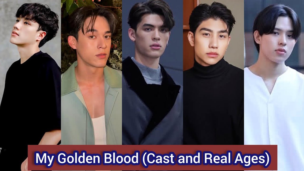 My Golden Blood (2025) | Cast and Real Ages | Joss Way-ar, Fluke Gawin ...