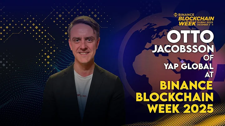 Otto Jacobsson: CFO at YAP Global | Binance Blockchain Week 2025