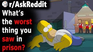 Prison Guards, What is The Most EXTREME Thing You SAW in Your PRISON? (r/Askreddit)