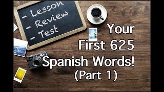 Your First 625 Spanish Words to Learn (Part 1) | SpanishPhrases101