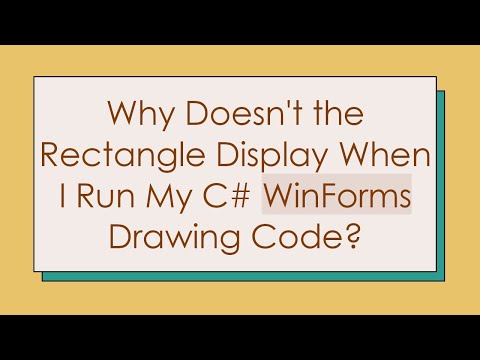 Why Doesn't the Rectangle Display When I Run My C# WinForms Drawing Code?