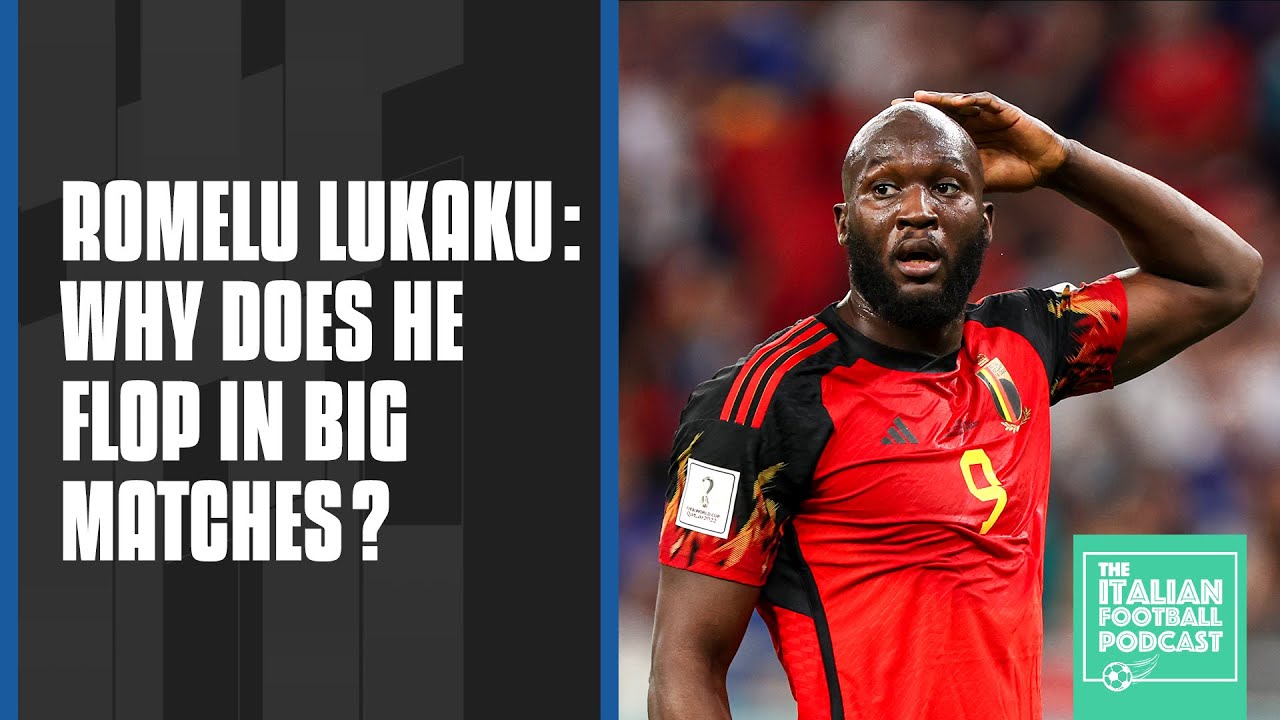 Romelu Lukaku's FIFA World Cup Flop: Why Does This Happen In Big Matches?