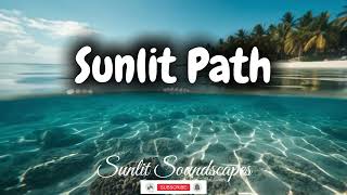 Sunlit Path - Inspiring Ambient Music for Walking & Creativity