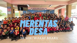 EPISOD KHAS: MERENTAS DESA SK SERI WAKAF BHARU 2026