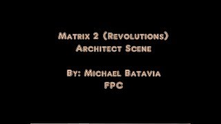 Matrix 2 Architect Scene - Michael