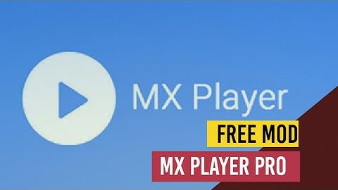 MX Player Pro MOD Free| Full Working | No Ads|