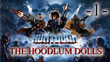 HUNTDOWN Ep.1 - The Hoodlum Dolls ( Walkthrough / Gameplay / Playthrough / No Commentary )