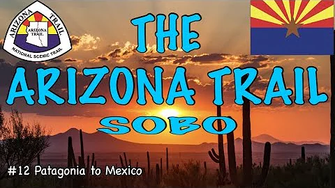 The Arizona Trail Part Twelve Patagonia to Mexico