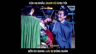 TQDN 40a: Cửa Hạ Khẩu, Quan Vũ chịu tội