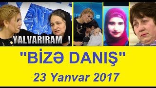 Bizə danış 23 yanvar 2017 / Bize danis 23.01.2017