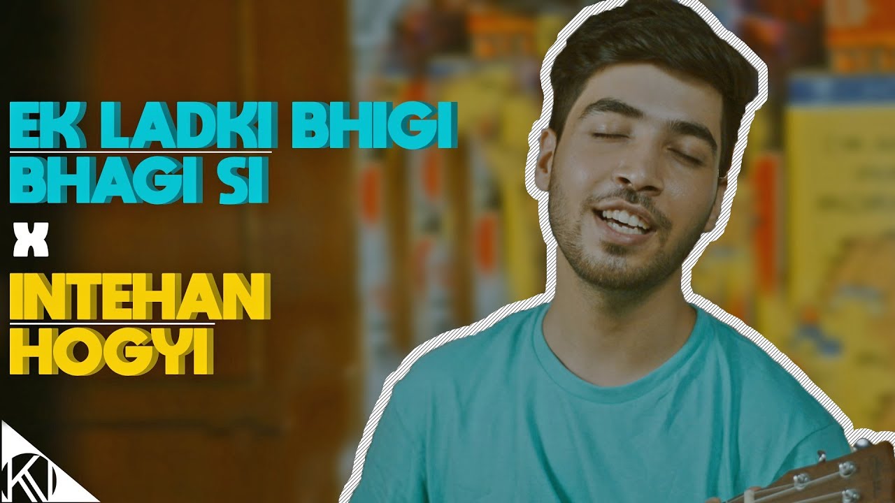 Ek Ladki Bhigi Bhagi SiInteha Ho Gayi Intezaar Ki I Monsoon Mashup I Kishore Kumar I Karan Nawani